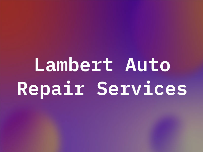 Lambert Auto Repair & Services