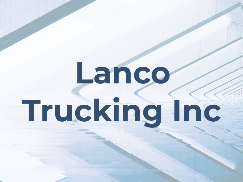 Lanco Trucking Inc