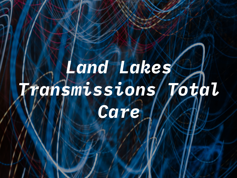 Land O Lakes Transmissions & Total Car Care