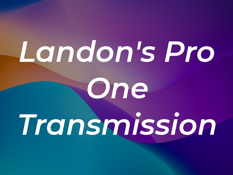 Landon's Pro One Transmission
