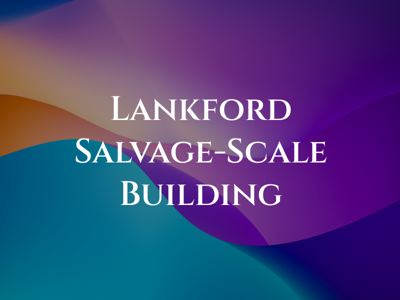 Lankford Salvage-Scale Building