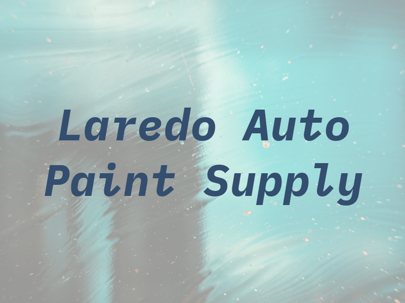 Laredo Auto Paint & Supply