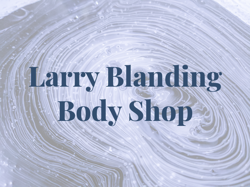 Larry Blanding Body Shop