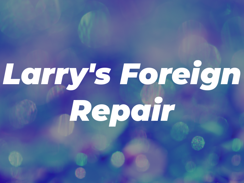 Larry's Foreign Car Repair