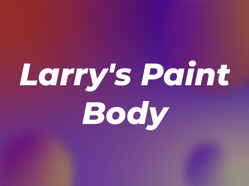 Larry's Paint & Body