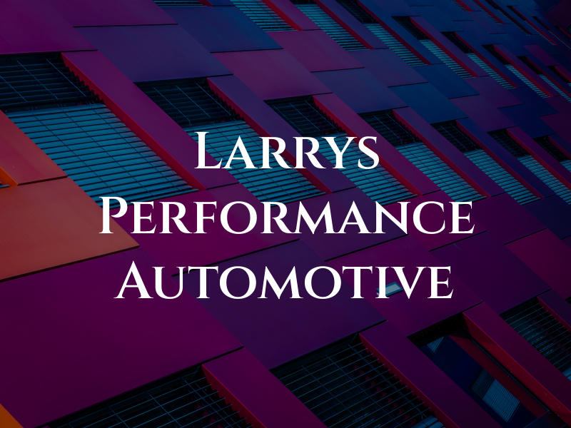 Larrys Performance Automotive
