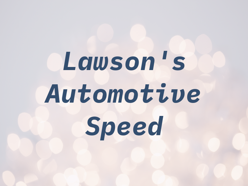 Lawson's Automotive & Speed