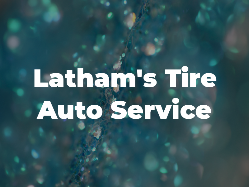 Latham's Tire & Auto Service