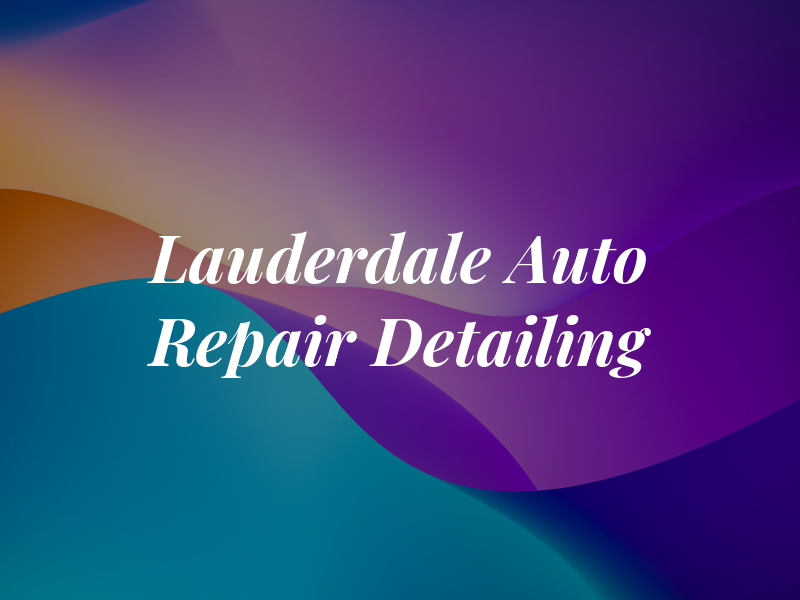 Lauderdale Auto Repair & Detailing