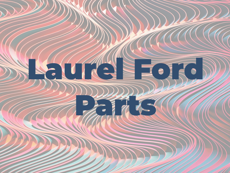 Laurel Ford Parts