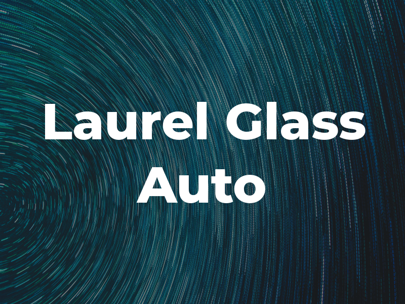 Laurel Glass & Auto