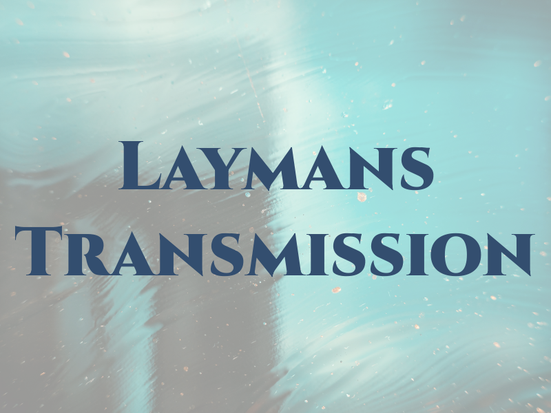 Laymans Transmission