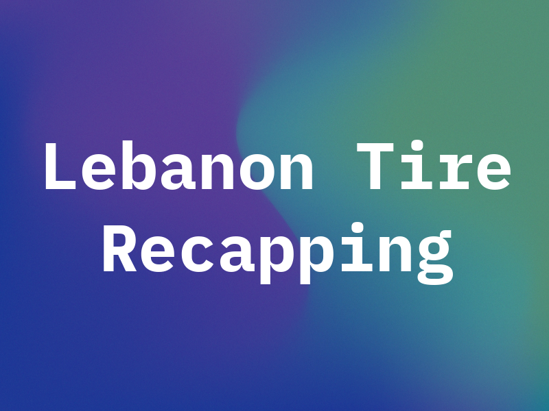 Lebanon Tire & Recapping Inc