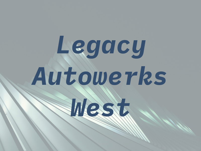 Legacy Autowerks West