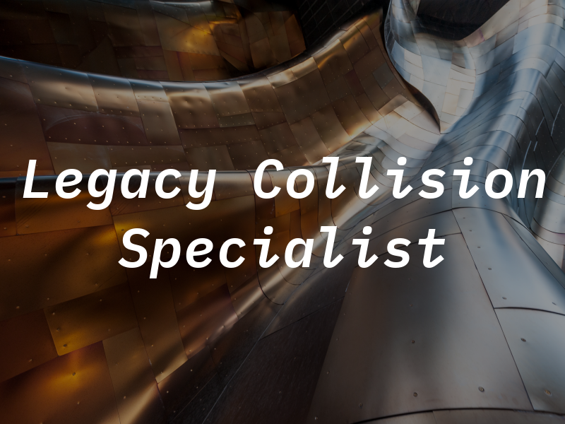 Legacy Collision Specialist