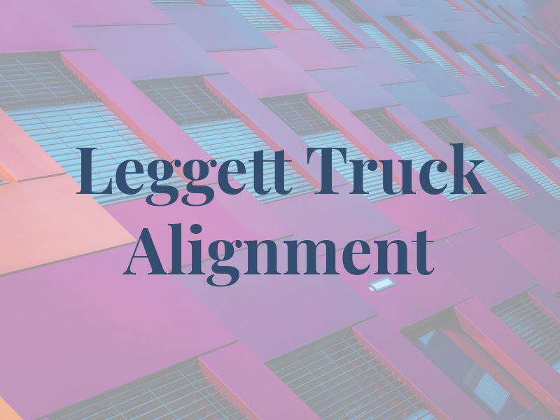 Leggett Truck Alignment