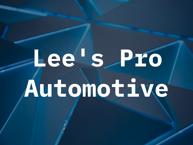 Lee's Pro Automotive