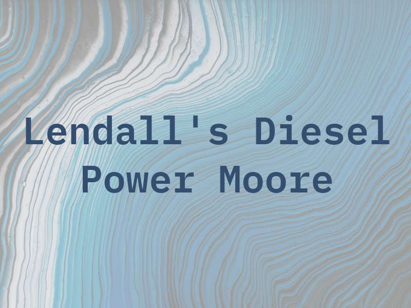 Lendall's Diesel Power & Moore