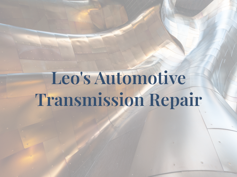 Leo's Automotive & Transmission Repair