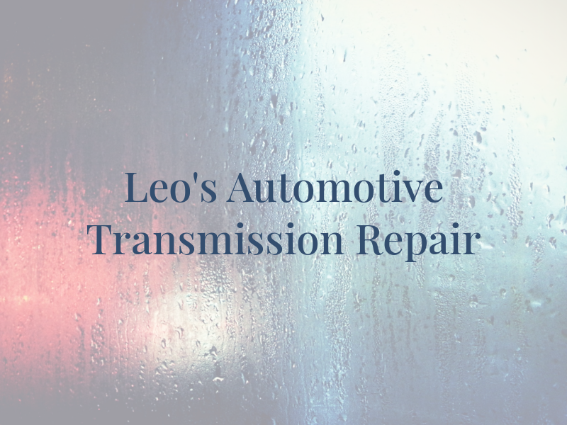 Leo's Automotive & Transmission Repair