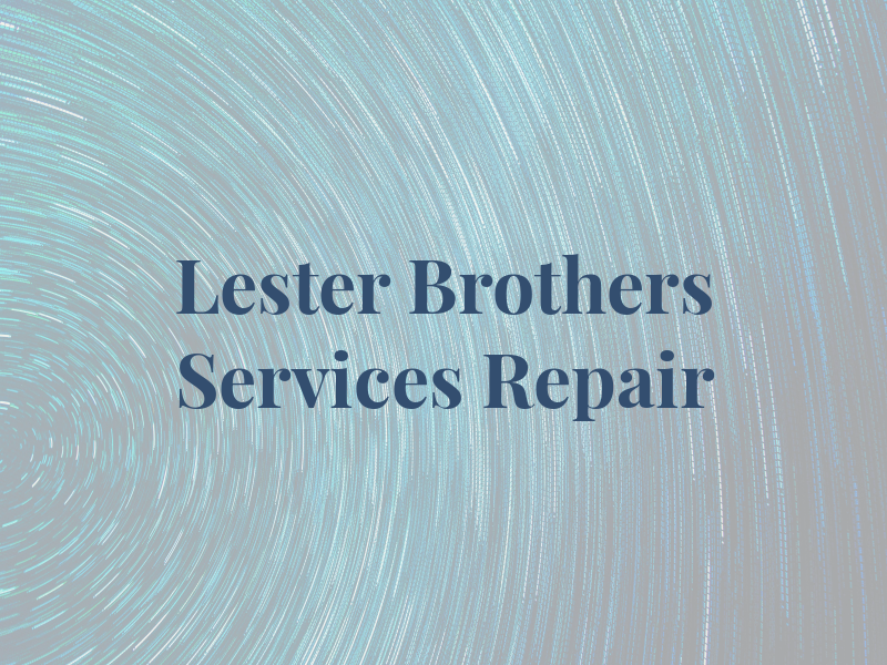Lester Brothers Services & Repair