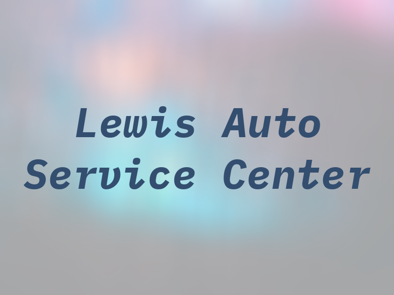 Lewis Auto Service Center