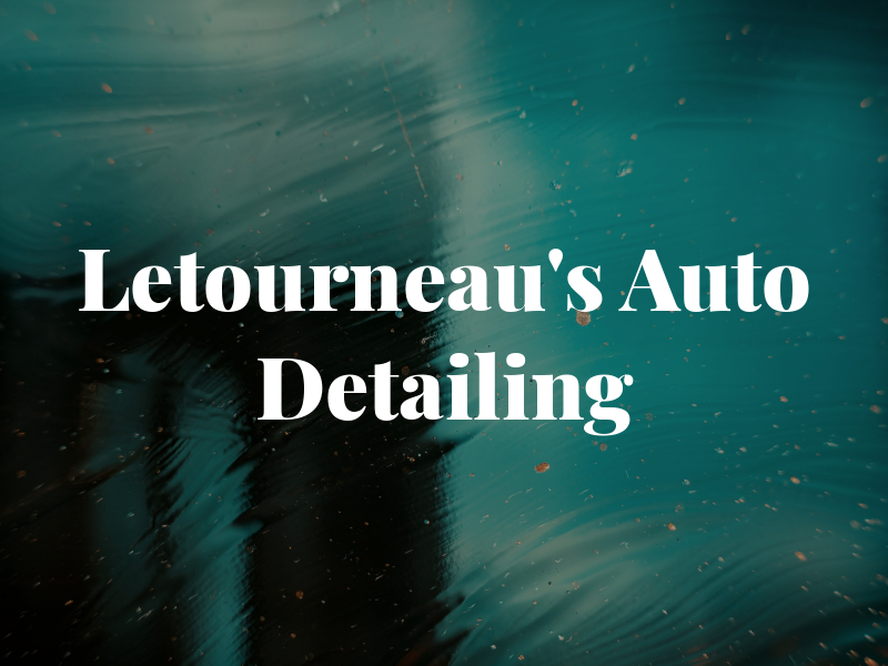 Letourneau's Auto Detailing