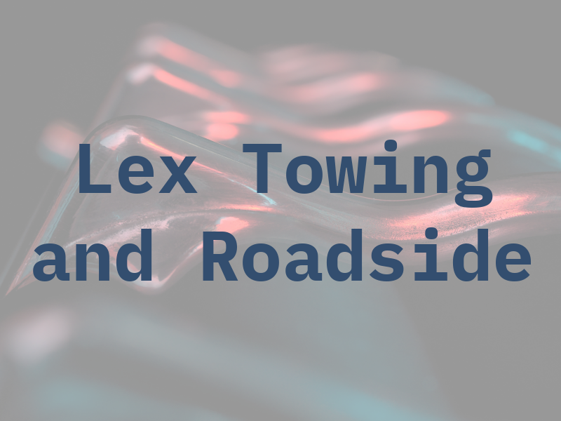 Lex Towing and Roadside