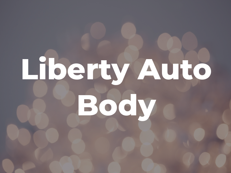 Liberty Auto Body