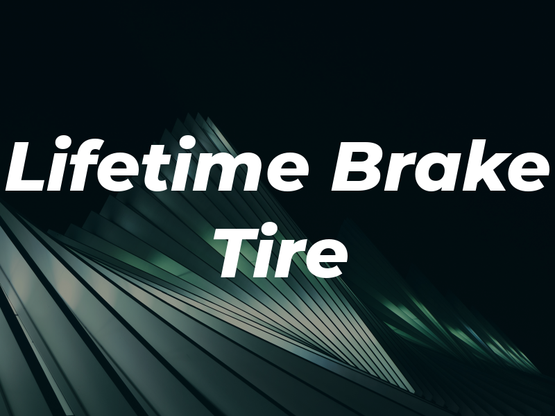 Lifetime Brake & Tire