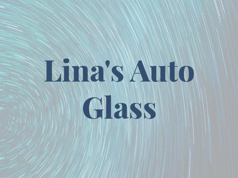 Lina's Auto Glass