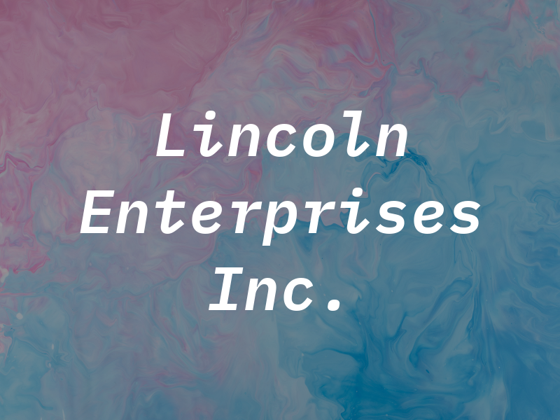 Lincoln Enterprises US Inc.