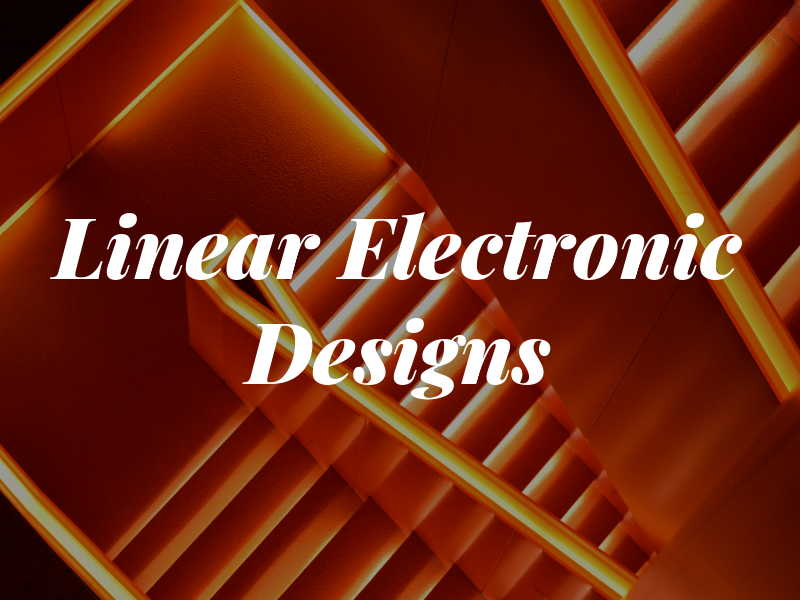 Linear Electronic Designs