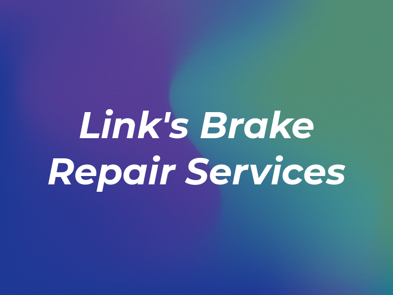 Link's Brake & Repair Services