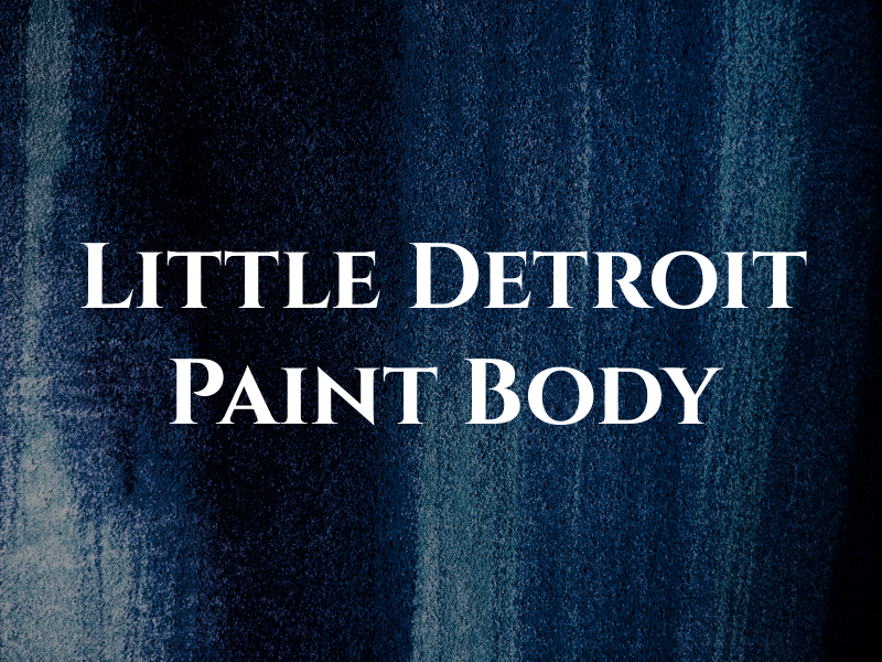 Little Detroit Paint & Body
