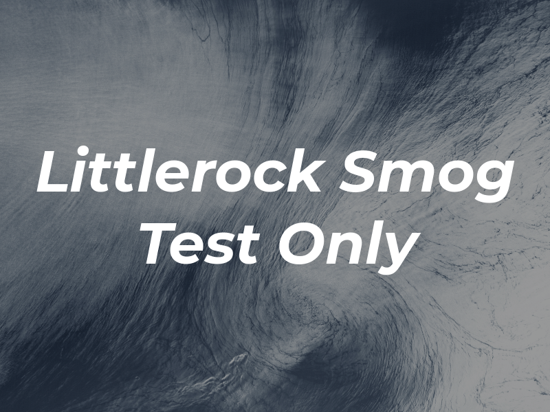 Littlerock Smog Test Only