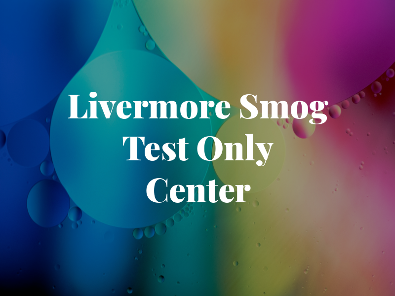 Livermore Smog Test Only Center