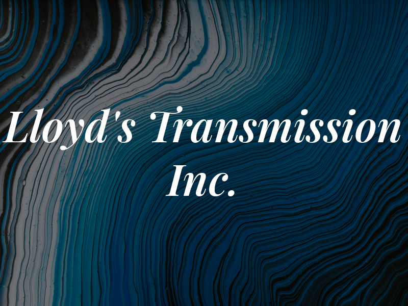 Lloyd's Transmission Inc.