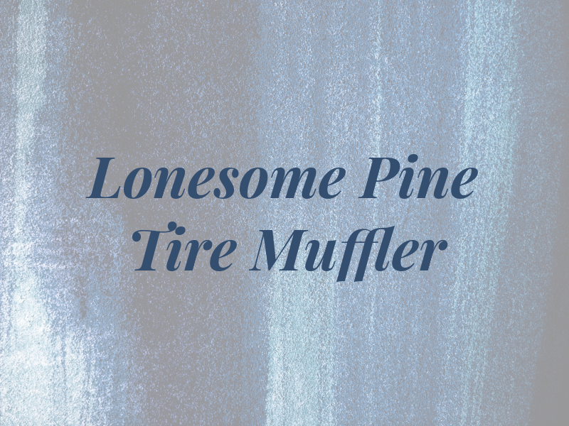Lonesome Pine Tire Muffler