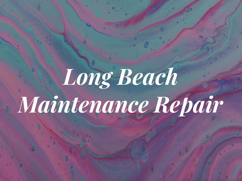 Long Beach Maintenance and Repair