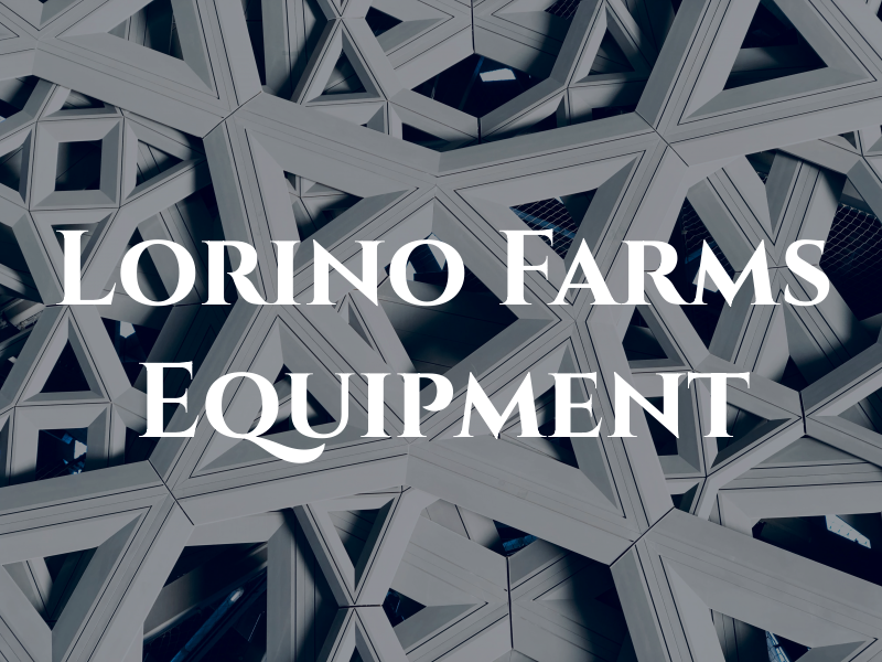 Lorino Farms & Equipment