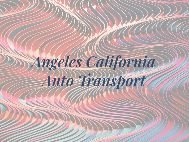 Los Angeles California Auto Transport