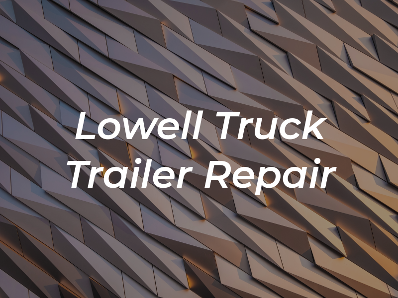 Lowell Truck & Trailer Repair