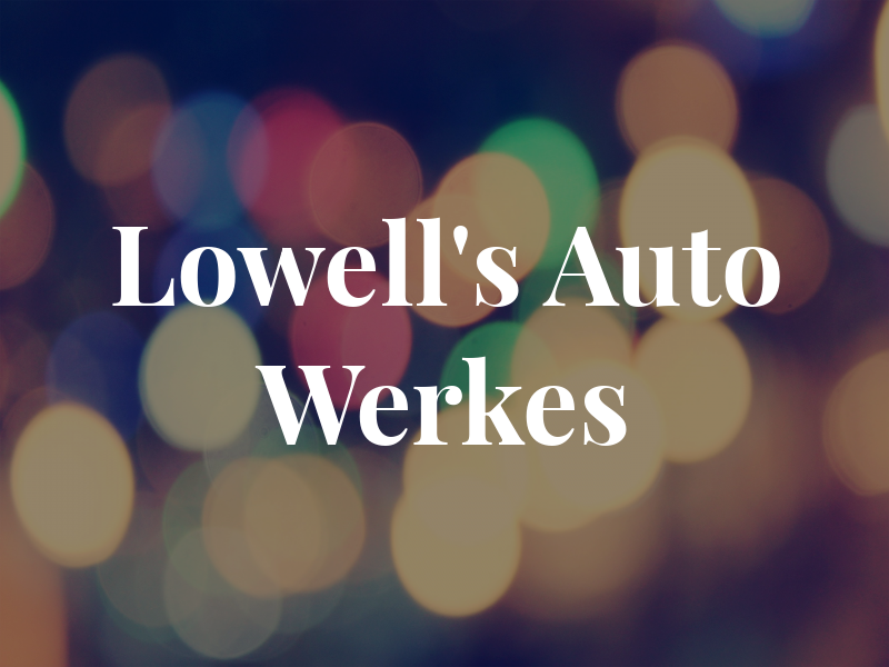 Lowell's Auto Werkes