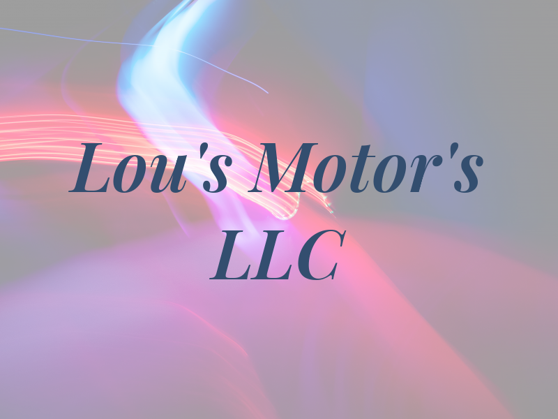 Lou's Motor's LLC