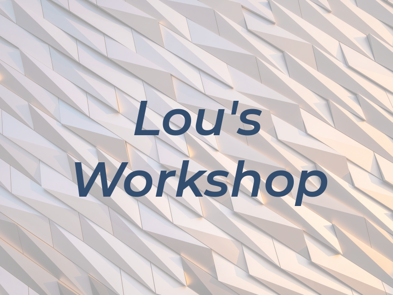 Lou's Workshop