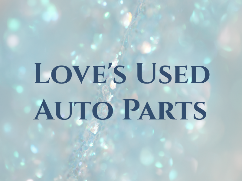 Love's Used Auto Parts