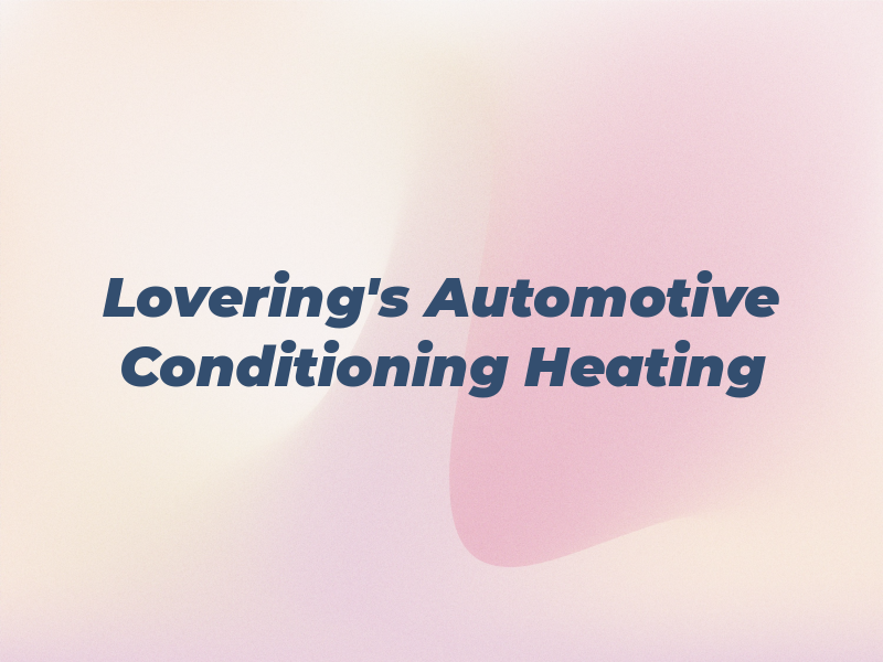 Lovering's Automotive Air Conditioning & Heating