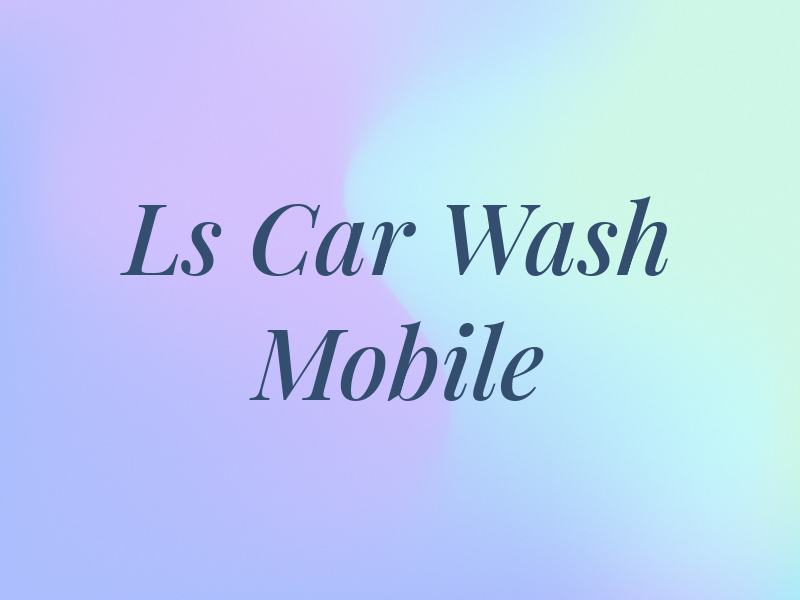 Ls Car Wash Mobile