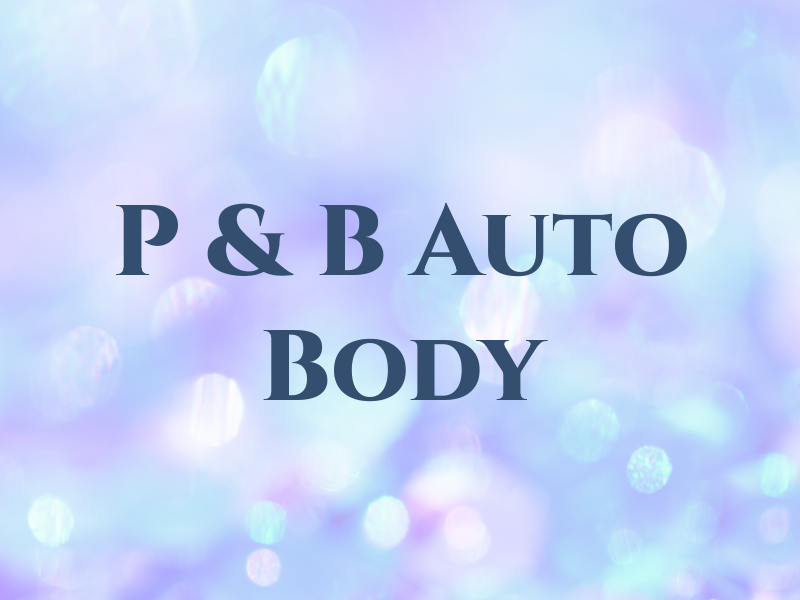 P & B Auto Body